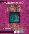 In Big Trouble - Laura Lippman, Deborah Hazlett