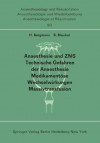 Anaesthesie Und Zns, Technische Gefahren Der Anaesthesie, Medikamentose Wechselwirkungen Massivtransfusion: Beitrage Und Diskussionen ... Der 13. Gemeinsamen Tagung Der Deutschen, Schweizerischen Und Osterreichischen Gesellschaften Fur Anaesthesiologie... - H. Bergmann, B. Blauhut