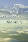 The Day and the Hour-The Story - Lynn Andrew