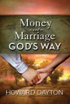 Money and Marriage God's Way - Howard Dayton