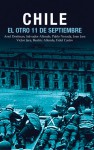 Chile: El Otro 11 de Septiembre: Una antologia acerca del golpe de estado en 1973 - Pilar Aguilera, Ricardo Fredes, Ariel Dorfman, Pablo Neruda