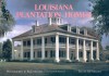 Louisiana Plantation Homes: A Return to Splendor - Paul Malone