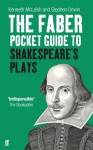 The Faber Pocket Guide To Shakespeare's Plays - Kenneth McLeish, Stephen Unwin