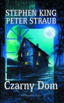 Czarny dom - Marek Mastalerz, Peter Straub, Stephen King