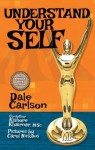 Understand Your Self - Dale Carlson, Kishore Khairnar