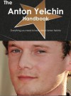 The Anton Yelchin Handbook - Everything You Need to Know about Anton Yelchin - Emily Smith