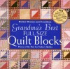 Grandma's Best Full-Size Quilt Blocks: Pieces of the Past for Today's Quilter - Carol Field Dahlstrom