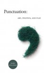 Punctuation: Art, Politics, and Play - Jennifer DeVere Brody