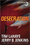 Desecration - Tim LaHaye, Jerry B. Jenkins