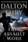 Full Assault Mode: A Delta Force Novel - Dalton Fury