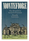 Montefiore: The Hospital As Social Instrument, 1884-1984 - Dorothy Levenson