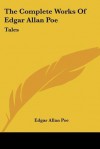 The Complete Works of Edgar Allan Poe: Tales - Edgar Allan Poe