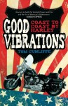 Good Vibrations: Coast to Coast by Harley - Tom Cunliffe