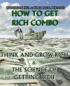 How to Get Rich Combo: Think and Grow Rich (Original Edition)/The Science of Getting Rich - Napoleon Hill, Wallace D Wattles