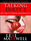 Talking Dirty: 5 "My First Lesbian Experience" - Lexi Maxxwell