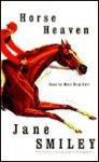 Horse Heaven - Jane Smiley, Mary Beth Hurt