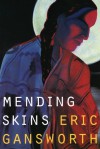 Mending Skins - Eric Gansworth