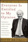 Everyone Is Entitled to My Opinion - David Brinkley