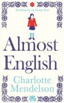 Almost English - Charlotte Mendelson