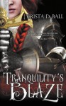 Tranquility's Blaze - Krista D. Ball