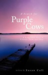 The Search for Purple Cows - Susan Call