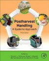 Postharvest Handling: A Systems Approach - Wojciech J Florkowski, Stanley E Prussia