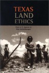 Texas Land Ethics - Pete A.Y. Gunter, Max Oelschlaeger