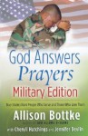 God Answers Prayers--Military Edition: True Stories from People Who Serve and Those Who Love Them (God Answers Prayers) - Allison Bottke