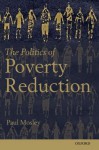 The Politics of Poverty Reduction - Paul Mosley, Blessing Chiripanhura