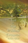 Not in My Wildest Dreams - Barbara Roberts