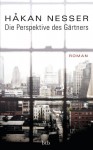 Die Perspektive des Gärtners: Roman - Håkan Nesser