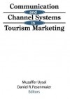 Communication and Channel Systems in Tourism Marketing - Muzaffer Uysal, Daniel Fesenmaier