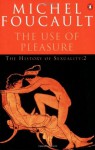 The Use of Pleasure - Michel Foucault, Robert Hurley