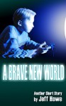 A Brave New World - Jeff Howe