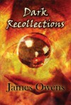 Dark Recollections - James Owens