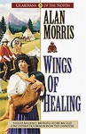 Wings of Healing - Alan Morris