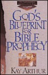 God's Blueprint for Bible Prophecy - Kay Arthur