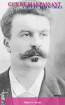 COLLECTED WORKS OF GUY DE MAUPASSANT - Guy de Maupassant