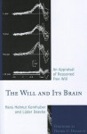 The Will and Its Brain: An Appraisal of Reasoned Free Will - L. Deecke, Hans H. Kornhuber