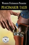 Peacemaker Tales - Western Fictioneers