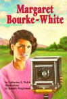Margaret Bourke-White - Catherine A. Welch, Jennifer Hagerman