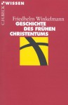 Geschichte des frühen Christentums - Friedhelm Winkelmann