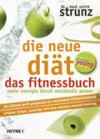 Die Neue Diät Forever Young Das Fitnessbuchmehr Energie Durch Metabolic Power - Ulrich Strunz