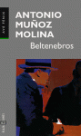 Beltenebros (Ave Fenix, 234/2) - Antonio Muñoz Molina