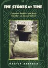 The Stones of Time: Calendars, Sundials, and Stone Chambers of Ancient Ireland - Martin Brennan