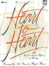 Heart to Heart: 17 Favorite Songs and Hymns of Worship - Lillenas Publishing