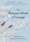 The Woman's Book of Courage: Meditations for Empowerment & Peace of Mind - Sue Patton Thoele