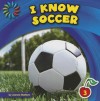 I Know Soccer - Joanne Mattern