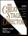 The Great Stage Directors: 100 Distinguished Careers of the Theater - Samuel L. Leiter, Simon Callow