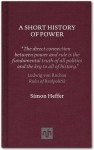 A Short History of Power - Simon Heffer